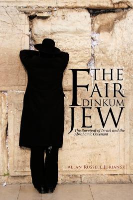 The Fair Dinkum Jew: The Survival of Israel and the Abrahamic Covenant
