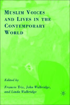 Muslim Voices and Lives in the Contemporary World