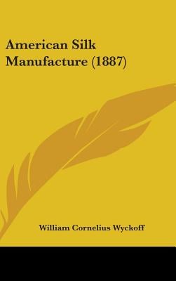 American Silk Manufacture (1887)