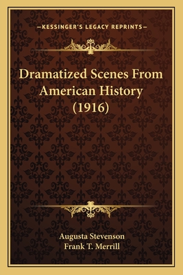 Dramatized Scenes From American History (1916)