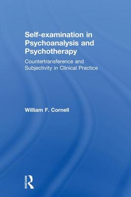Self-Examination in Psychoanalysis and Psychotherapy: Countertransference and Subjectivity in Clinical Practice