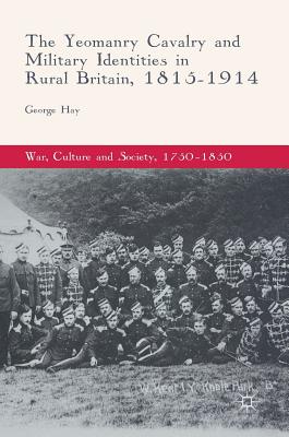 The Yeomanry Cavalry and Military Identities in Rural Britain, 1815-1914