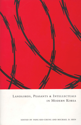 Landlords, Peasants and Intellectuals in Modern Korea
