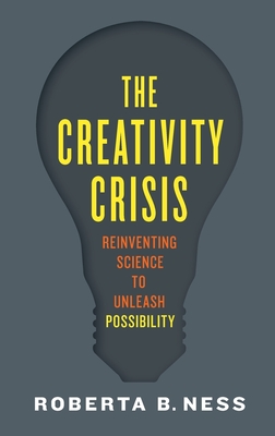 The Creativity Crisis: Reinventing Science to Unleash Possibility