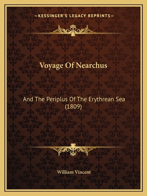 Voyage Of Nearchus: And The Periplus Of The Erythrean Sea (1809)