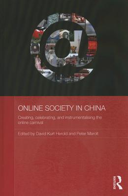 Online Society in China: Creating, celebrating, and instrumentalising the online carnival
