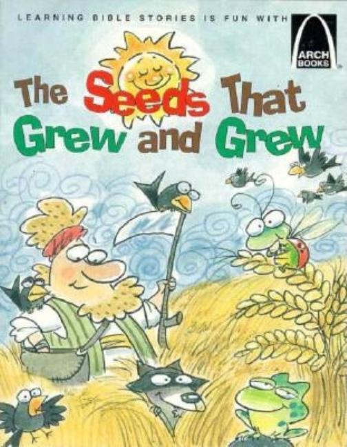 The Seeds That Grew and Grew - Arch Books