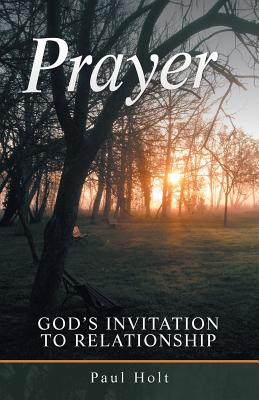 Prayer: God's Invitation to Relationship