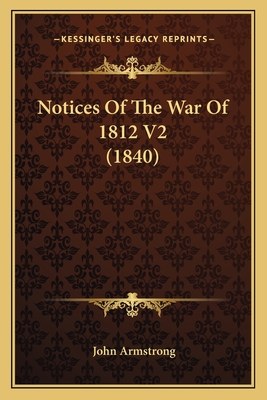 Notices Of The War Of 1812 V2 (1840)