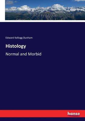 Histology: Normal and Morbid