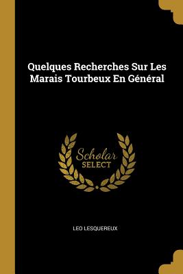 Quelques Recherches Sur Les Marais Tourbeux En Général