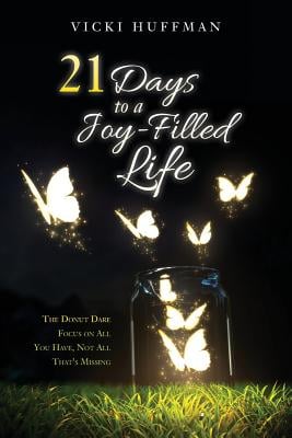 21 Days to a Joy-Filled Life: The Donut Dare - Focus on All You Have, Not All That's Missing