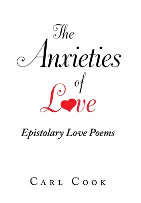The Anxieties of Love: Epistolary Love Poems
