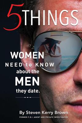 5 Things Women Need To Know About The Men They Date