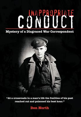 Inappropriate Conduct: Mystery of a Disgraced War Correspondent