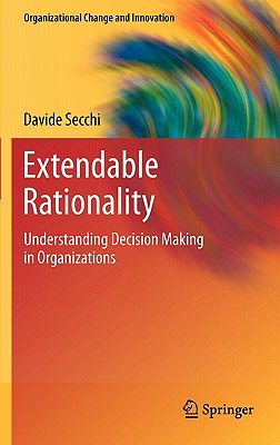Extendable Rationality: Understanding Decision Making in Organizations