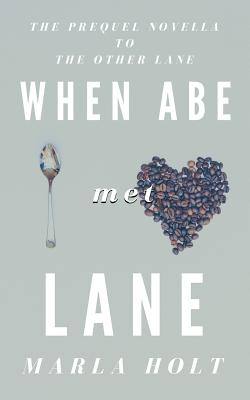 When Abe Met Lane: The Prequel Novella to The Other Lane