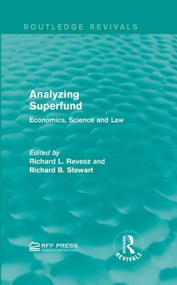 Analyzing Superfund: Economics, Science and Law