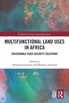 Multifunctional Land Uses in Africa: Sustainable Food Security Solutions