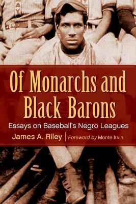 Of Monarchs and Black Barons: Essays on Baseball's Negro Leagues