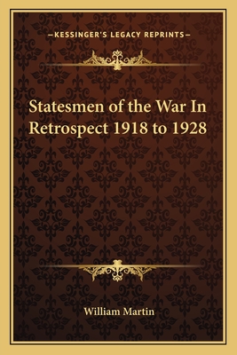 Statesmen of the War In Retrospect 1918 to 1928