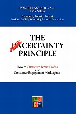 The Certainty Principle: How to Guarantee Brand Profits in the Consumer Engagement Marketplace