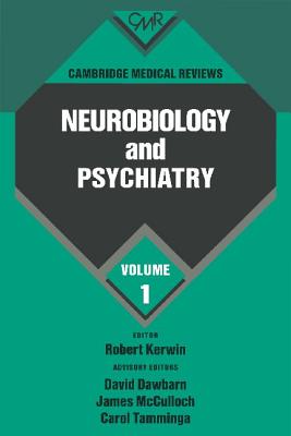 Cambridge Medical Reviews: Neurobiology and Psychiatry: Volume 1