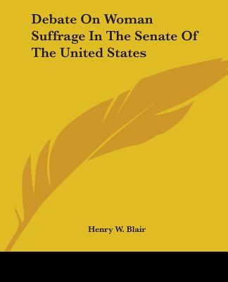 Debate On Woman Suffrage In The Senate Of The United States