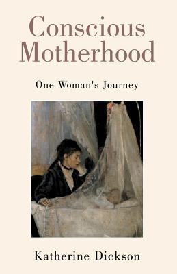 Conscious Motherhood: One Woman's Journey