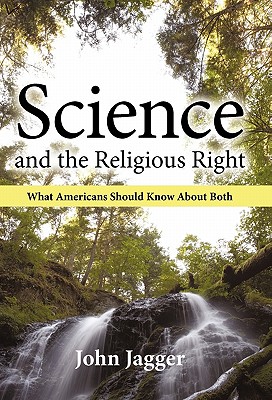 Science and the Religious Right: What Americans Should Know about Both