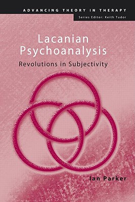 Lacanian Psychoanalysis: Revolutions in Subjectivity