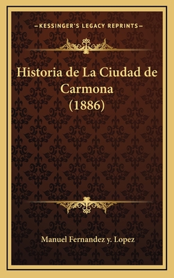Historia de La Ciudad de Carmona (1886)
