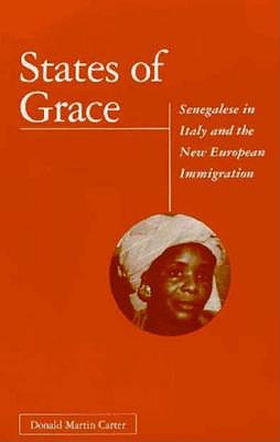 States of Grace: Senegalese in Italy and the New European Immigration