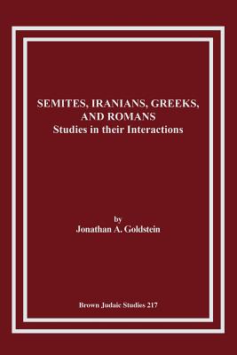Semites, Iranians, Greeks, and Romans: Studies in Their Interactions