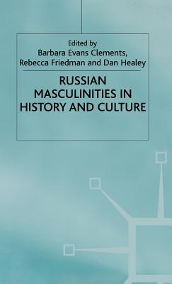 Russian Masculinities in History and Culture