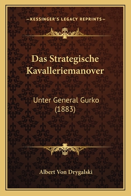 Das Strategische Kavalleriemanover: Unter General Gurko (1883)