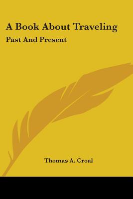 A Book About Traveling: Past And Present