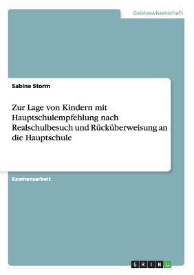 Zur Lage von Kindern mit Hauptschulempfehlung nach Realschulbesuch und Rücküberweisung an die Hauptschule