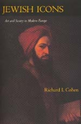 Jewish Icons: Art and Society in Modern Europe