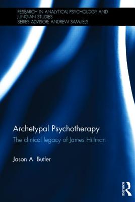 Archetypal Psychotherapy: The clinical legacy of James Hillman