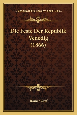 Die Feste Der Republik Venedig (1866)