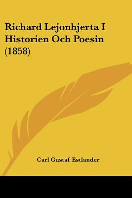 Richard Lejonhjerta I Historien Och Poesin (1858)