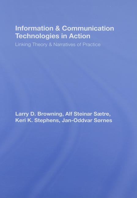 Information and Communication Technologies in Action: Linking Theories and Narratives of Practice