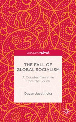 The Fall of Global Socialism: A Counter-Narrative from the South