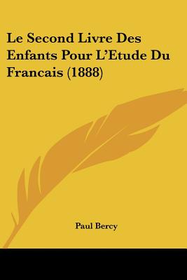 Le Second Livre Des Enfants Pour L'Etude Du Francais (1888)