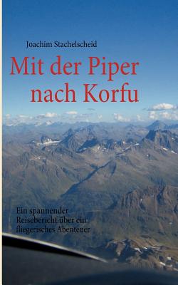 Mit der Piper nach Korfu: Ein fliegerisches Abenteuer
