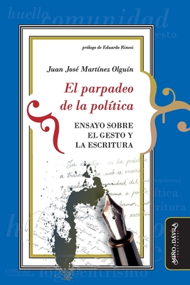 El parpadeo de la política: Ensayo sobre el gesto y la escritura