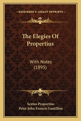 The Elegies Of Propertius: With Notes (1895)