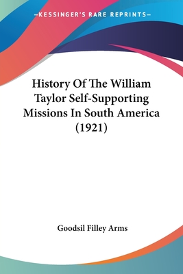History Of The William Taylor Self-Supporting Missions In South America (1921)