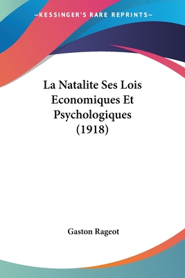 La Natalite Ses Lois Economiques Et Psychologiques (1918)